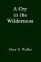 [Gutenberg 34396] • A Cry in the Wilderness